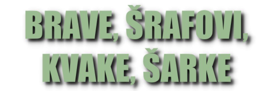 Brave, šrafovi, kvake i šarke – oglašavanje Brave, šrafovi, kvake i šarke – oglašavanje