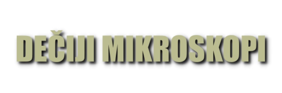 Kako izgleda dobar oglas za DEČIJI MIKROSKOPI u BEOGRAD – MLADENOVAC