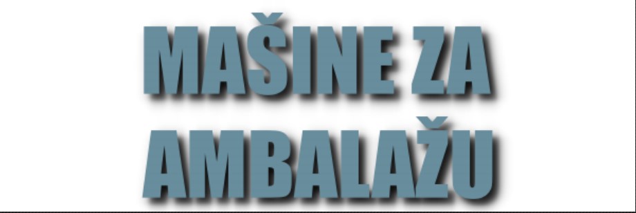 Kako izgleda dobar oglas za MAŠINE ZA AMBALAŽU u RUMA