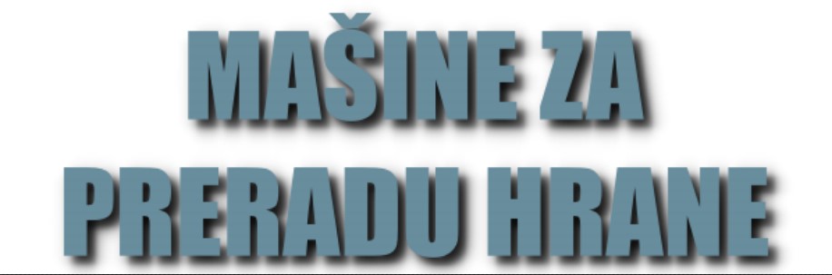 Mašine za preradu hrane – oglašavanje prodaje mašina za preradu hrane