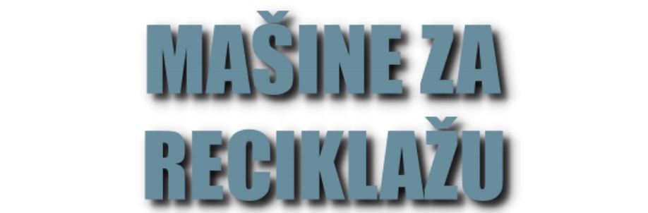 Dodatni oglas za mašine za reciklažu u Beogradu – Zemun