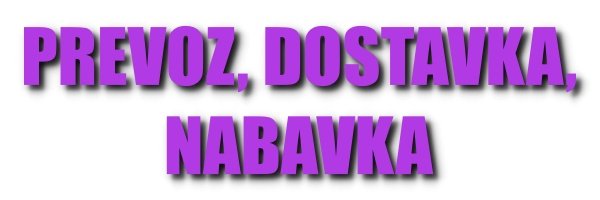 Prevoz, dostava, nabavka