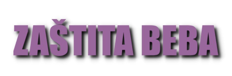 Zaštita beba - oglašavanje svega namenjeno za zaštitu beba